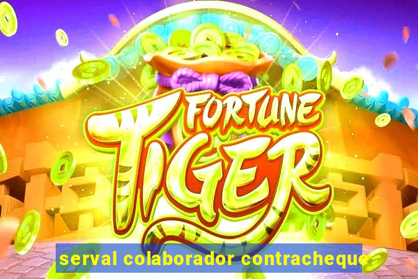 serval colaborador contracheque